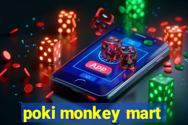 poki monkey mart